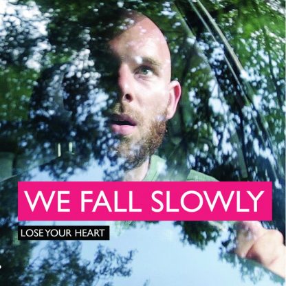 We Fall Slowly - Lose Your Heart