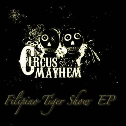 Circus Mayhem - Filipino Tiger Show EP