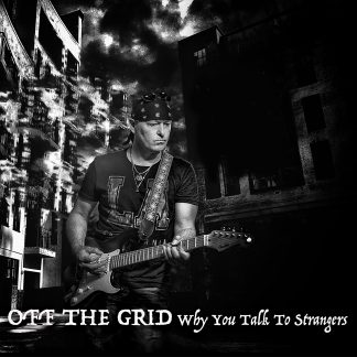 Off The Grid - Why You Talk To Strangers