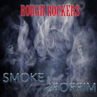 Rough Rockers - Smoke & Mirrors
